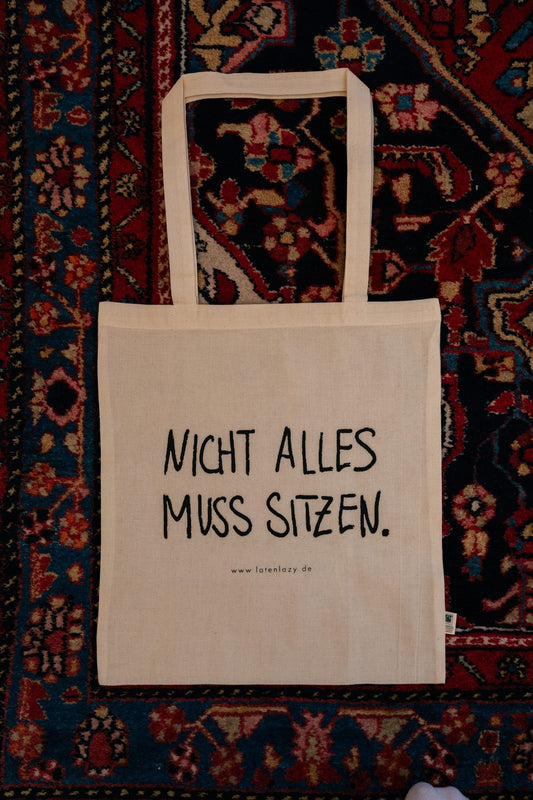 Beutel "NICHT ALLES MUSS SITZEN" - LATE 'N' LAZY -